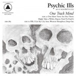 Pyschic-Ills-one-track-mind