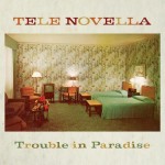 tele-novella-trouble-in-paradise